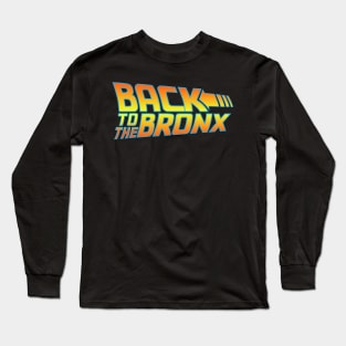 Heading Back To The Bronx Long Sleeve T-Shirt